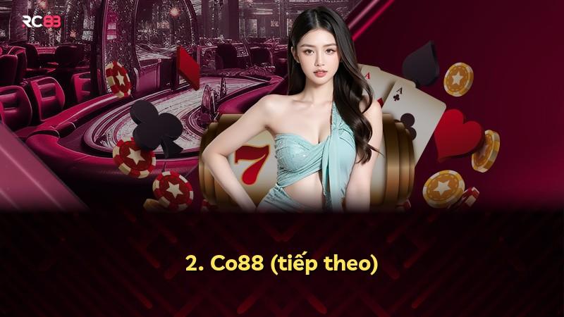 2. Co88 (tiếp theo)