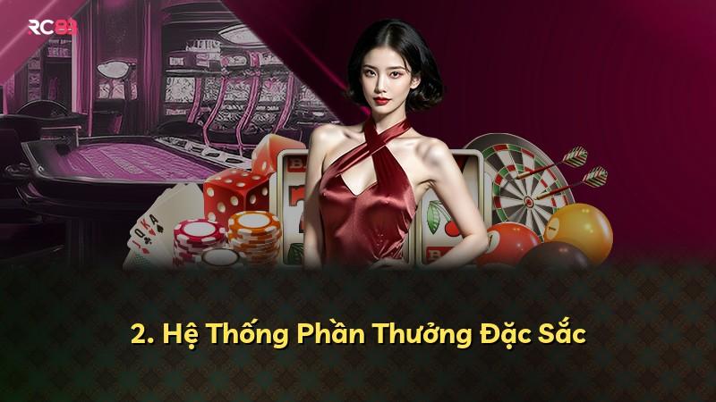 2. Hệ Thống Phần Thưởng Đặc Sắc