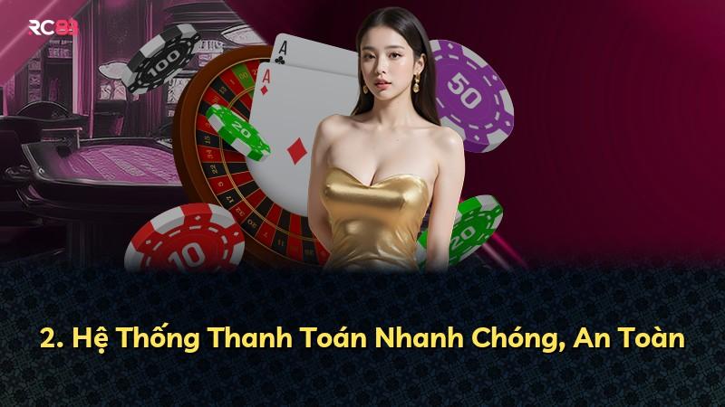 2. Hệ Thống Thanh Toán Nhanh Chóng, An Toàn
