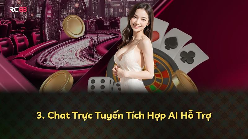 3. Chat Trực Tuyến Tích Hợp AI Hỗ Trợ
