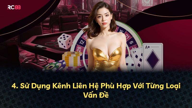 4. Sử Dụng Kênh Liên Hệ Phù Hợp Với Từng Loại Vấn Đề