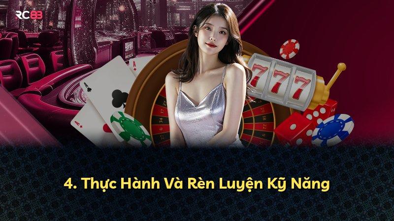 4. Thực Hành Và Rèn Luyện Kỹ Năng
