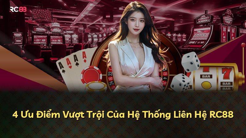 4 Ưu Điểm Vượt Trội Của Hệ Thống Liên Hệ RC88
