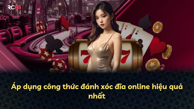 Áp dụng công thức đánh xóc đĩa online hiệu quả nhất