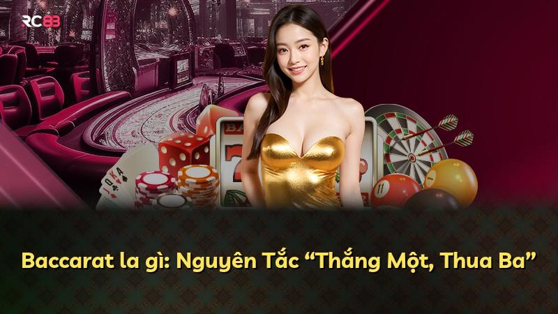 Baccarat la gì: Nguyên Tắc “Thắng Một, Thua Ba”