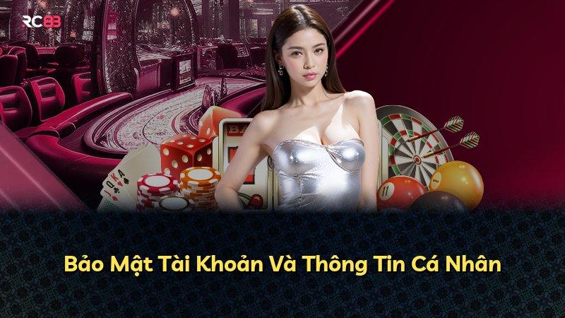 Bảo Mật Tài Khoản Và Thông Tin Cá Nhân