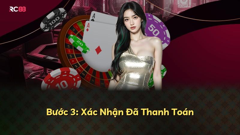 Bước 3: Xác Nhận Đã Thanh Toán