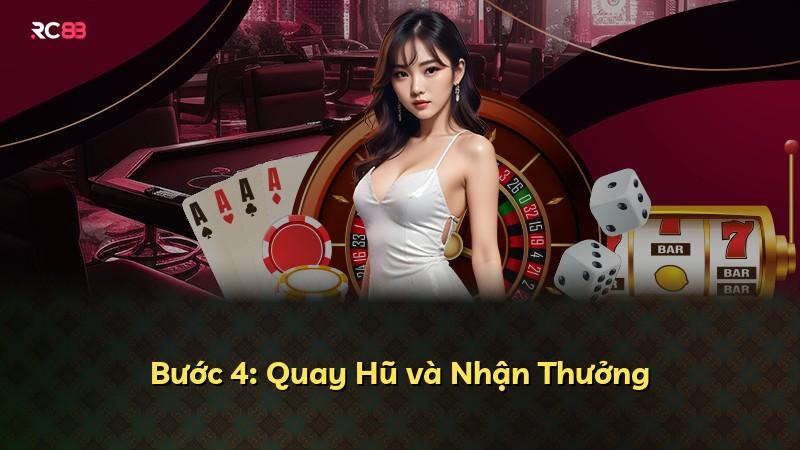 Bước 4: Quay Hũ và Nhận Thưởng