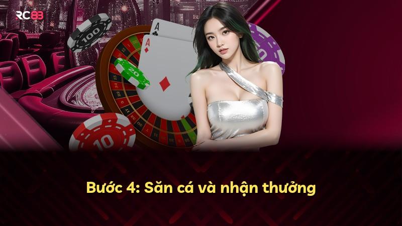 Bước 4: Săn cá và nhận thưởng