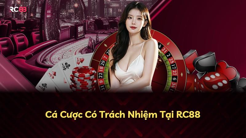 Cá Cược Có Trách Nhiệm Tại RC88