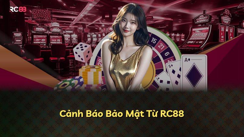 Cảnh Báo Bảo Mật Từ RC88