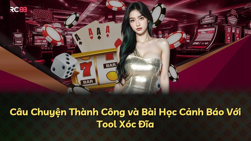Câu Chuyện Thành Công và Bài Học Cảnh Báo Với Tool Xóc Đĩa