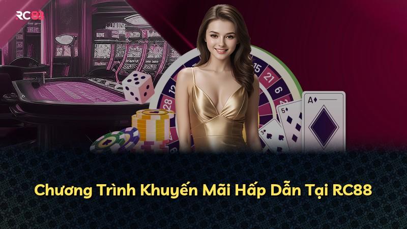Chương Trình Khuyến Mãi Hấp Dẫn Tại RC88