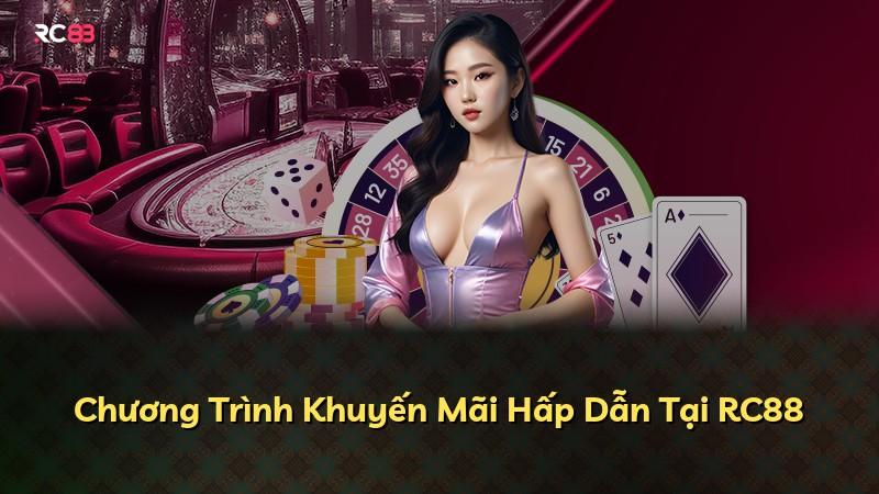 Chương Trình Khuyến Mãi Hấp Dẫn Tại RC88
