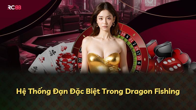 Hệ Thống Đạn Đặc Biệt Trong Dragon Fishing