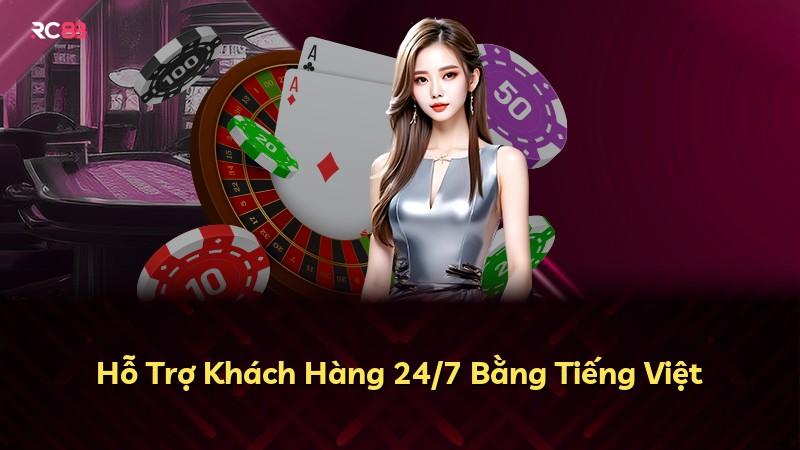 Hỗ Trợ Khách Hàng 24/7 Bằng Tiếng Việt