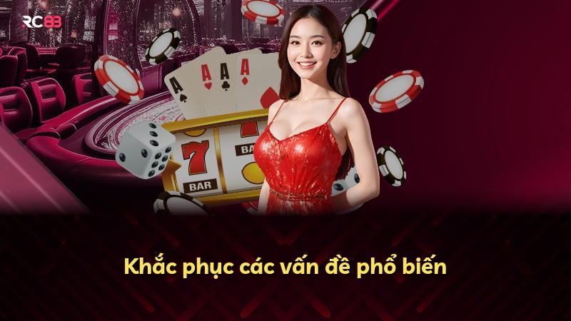 Khắc phục các vấn đề phổ biến