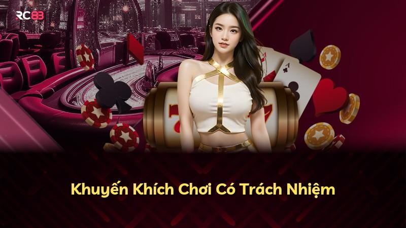 Khuyến Khích Chơi Có Trách Nhiệm