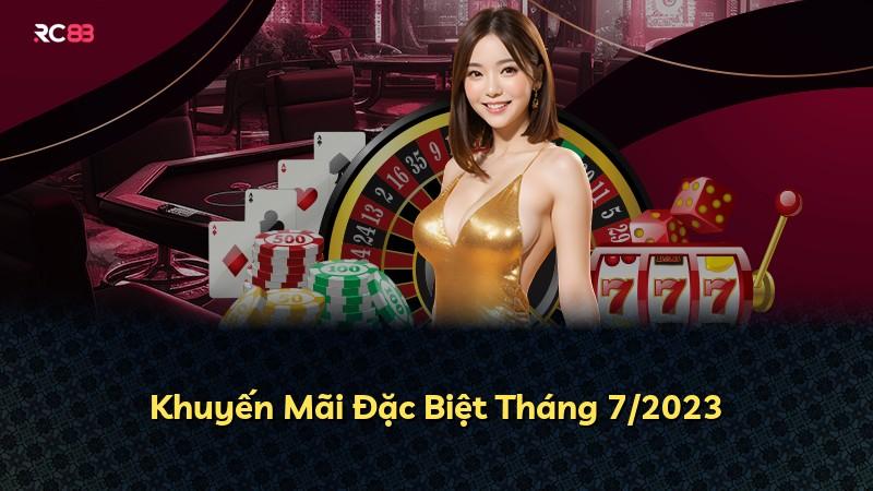 Khuyến Mãi Đặc Biệt Tháng 7/2023