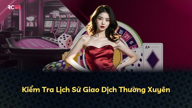 Kiểm Tra Lịch Sử Giao Dịch Thường Xuyên