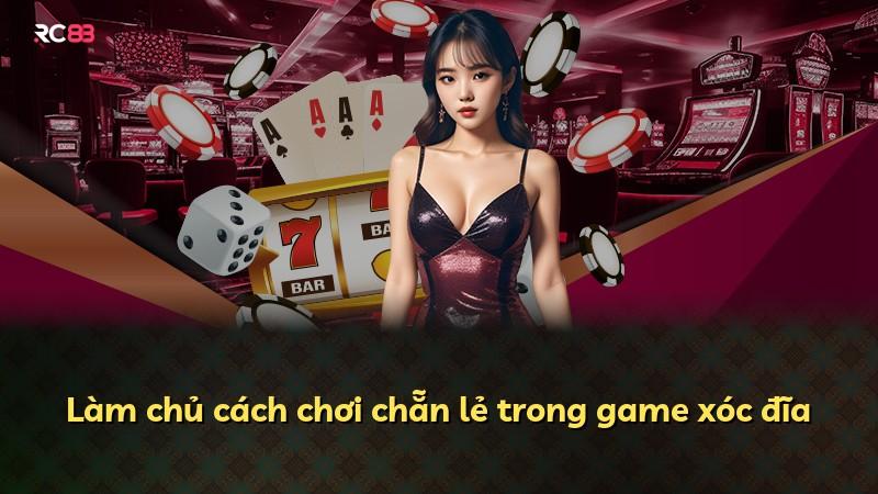 Làm chủ cách chơi chẵn lẻ trong game xóc đĩa