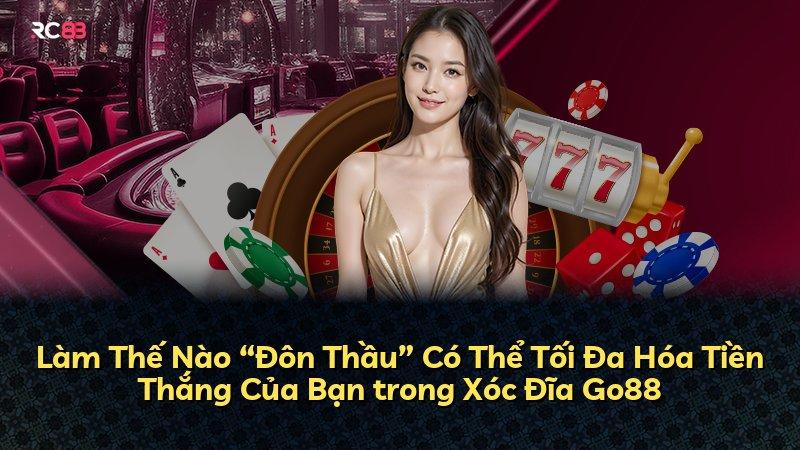 Làm Thế Nào “Đôn Thầu” Có Thể Tối Đa Hóa Tiền Thắng Của Bạn trong Xóc Đĩa Go88