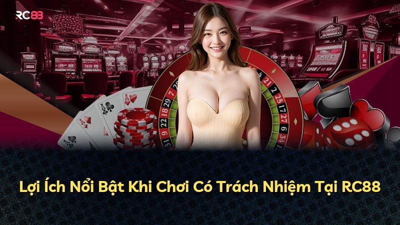 Lợi Ích Nổi Bật Khi Chơi Có Trách Nhiệm Tại RC88