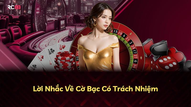 Lời Nhắc Về Cờ Bạc Có Trách Nhiệm
