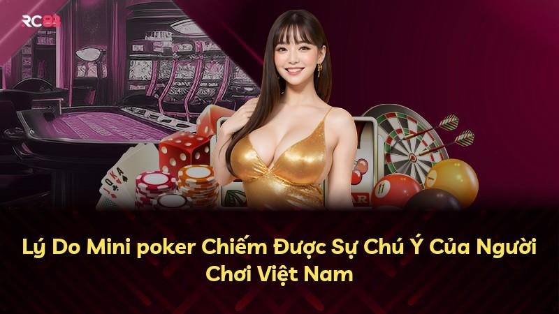 Lý Do Mini poker Chiếm Được Sự Chú Ý Của Người Chơi Việt Nam