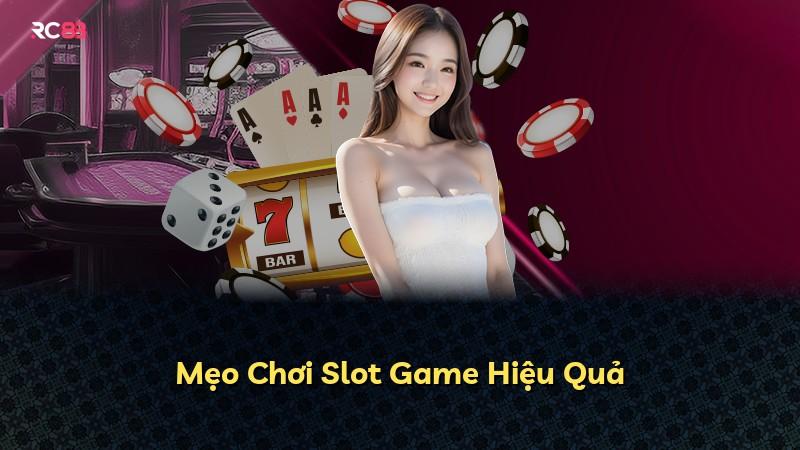 Mẹo Chơi Slot Game Hiệu Quả