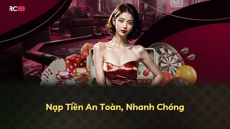 Nạp Tiền An Toàn, Nhanh Chóng