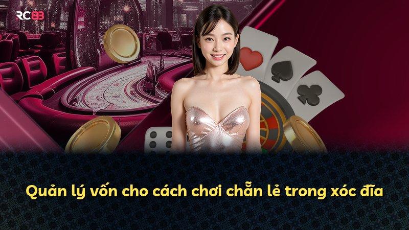 Quản lý vốn cho cách chơi chẵn lẻ trong xóc đĩa