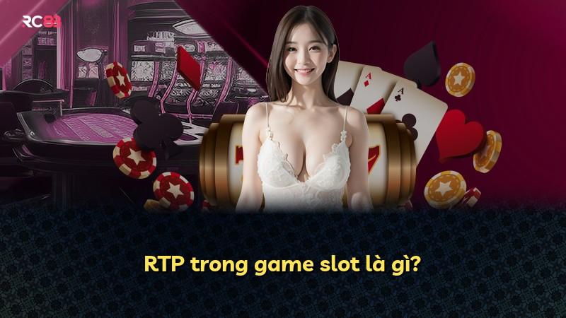 RTP trong game slot là gì?