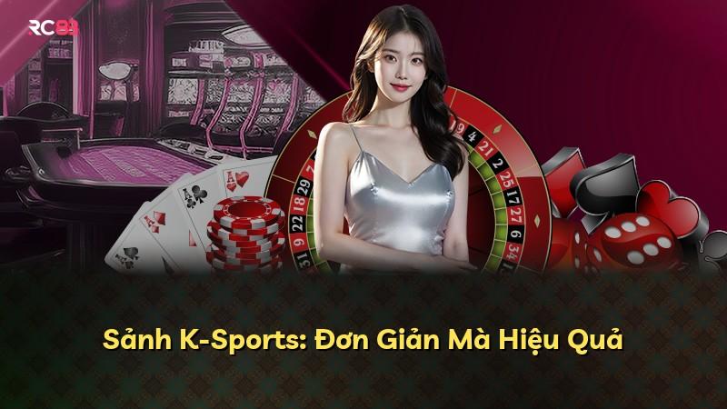 Sảnh K-Sports: Đơn Giản Mà Hiệu Quả