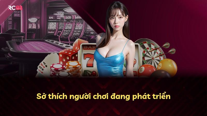 Sở thích người chơi đang phát triển