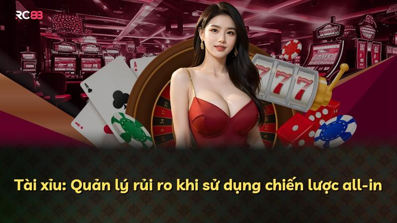 Tài xỉu: Quản lý rủi ro khi sử dụng chiến lược all-in