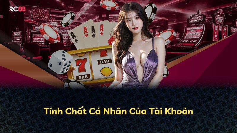 Tính Chất Cá Nhân Của Tài Khoản