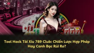Tool Hack Tài Xỉu 789 Club: Chiến Lược Hợp Pháp Hay Canh Bạc Rủi Ro?