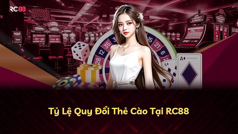 Tỷ Lệ Quy Đổi Thẻ Cào Tại RC88