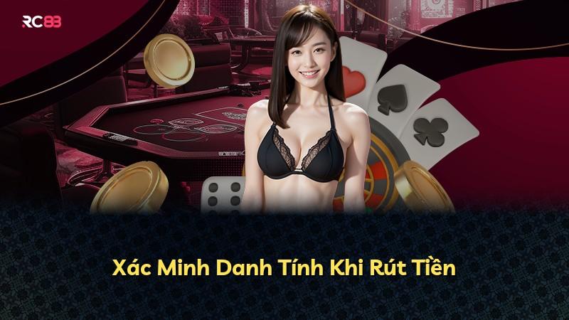 Xác Minh Danh Tính Khi Rút Tiền