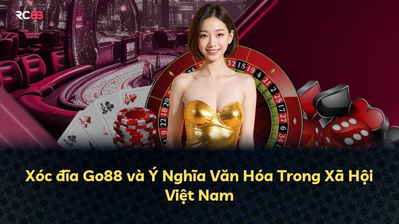 Xóc đĩa Go88 và Ý Nghĩa Văn Hóa Trong Xã Hội Việt Nam