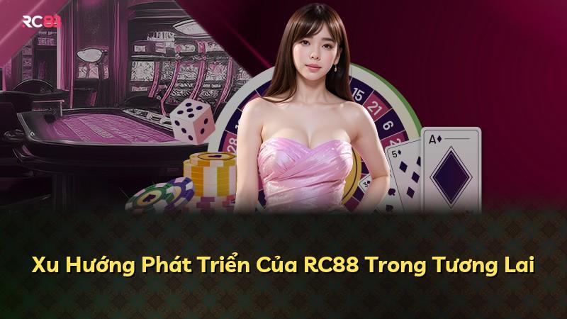 Xu Hướng Phát Triển Của RC88 Trong Tương Lai