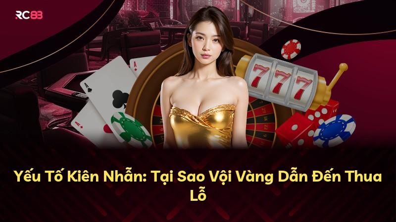 Yếu Tố Kiên Nhẫn: Tại Sao Vội Vàng Dẫn Đến Thua Lỗ