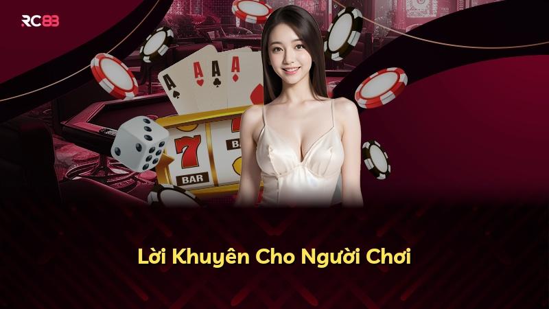 Lời Khuyên Cho Người Chơi