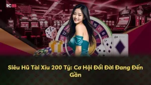 Siêu Hũ Tài Xỉu 200 Tỷ: Cơ Hội Đổi Đời Đang Đến Gần